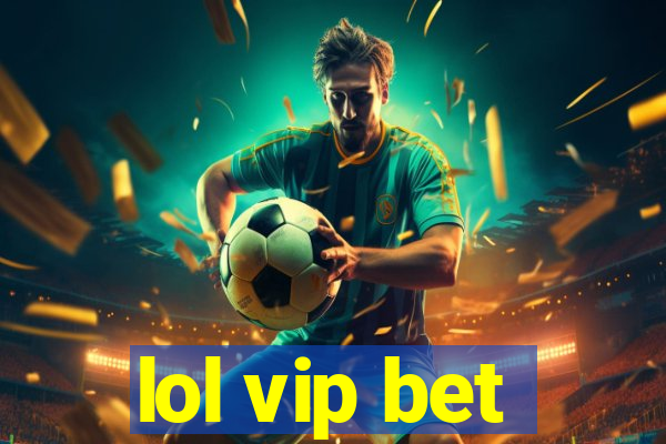 lol vip bet